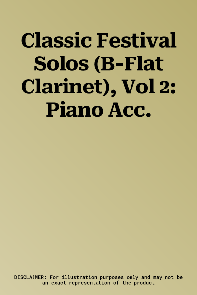 Classic Festival Solos (B-Flat Clarinet), Vol 2: Piano Acc.