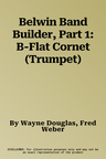 Belwin Band Builder, Part 1: B-Flat Cornet (Trumpet)