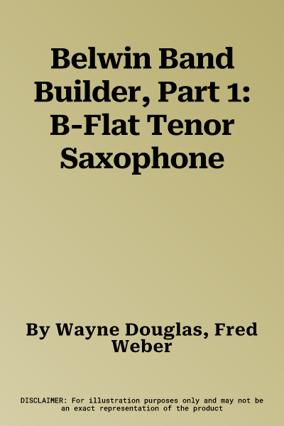 Belwin Band Builder, Part 1: B-Flat Tenor Saxophone