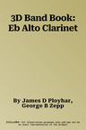 3D Band Book: Eb Alto Clarinet