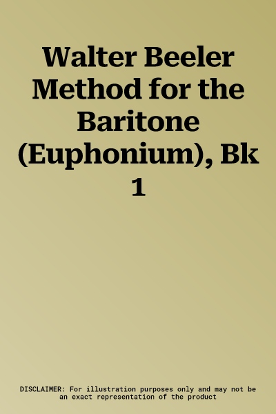 Walter Beeler Method for the Baritone (Euphonium), Bk 1