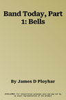 Band Today, Part 1: Bells