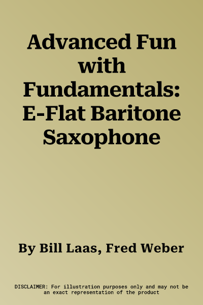 Advanced Fun with Fundamentals: E-Flat Baritone Saxophone