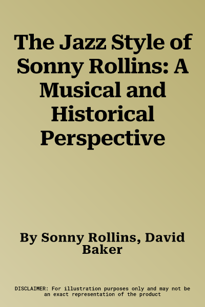 The Jazz Style of Sonny Rollins: A Musical and Historical Perspective