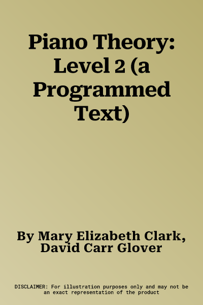 Piano Theory: Level 2 (a Programmed Text)