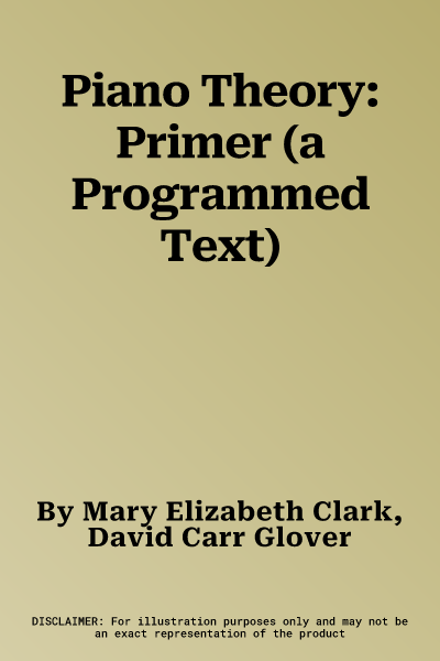 Piano Theory: Primer (a Programmed Text)