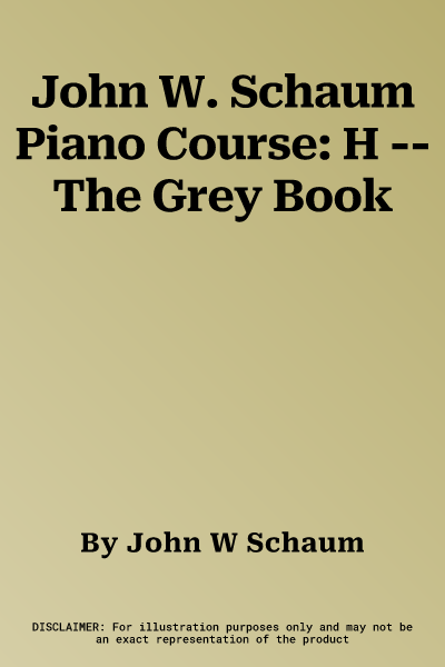 John W. Schaum Piano Course: H -- The Grey Book