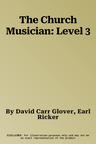 The Church Musician: Level 3