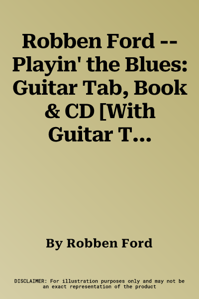 Robben Ford -- Playin' the Blues: Guitar Tab, Book & CD [With Guitar Tab and CD]