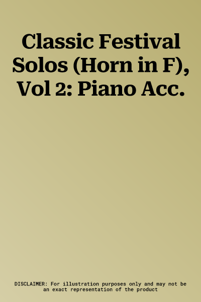 Classic Festival Solos (Horn in F), Vol 2: Piano Acc.