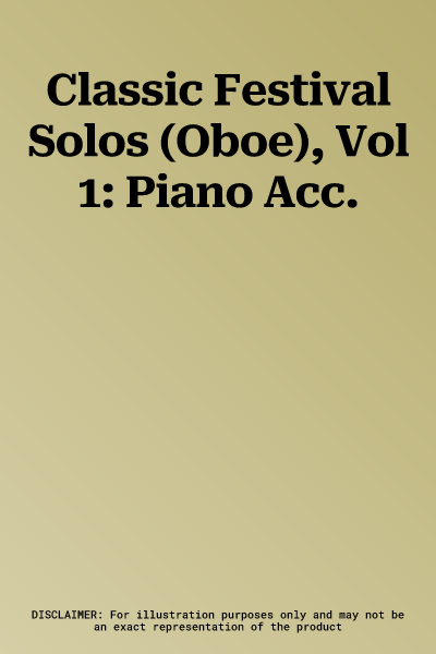 Classic Festival Solos (Oboe), Vol 1: Piano Acc.