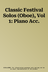 Classic Festival Solos (Oboe), Vol 1: Piano Acc.