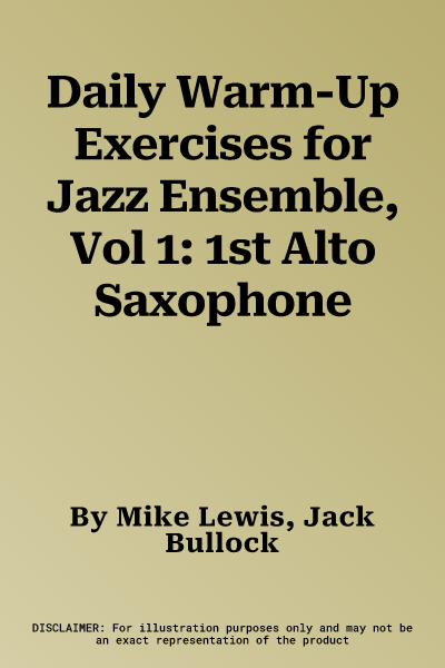 Daily Warm-Up Exercises for Jazz Ensemble, Vol 1: 1st Alto Saxophone