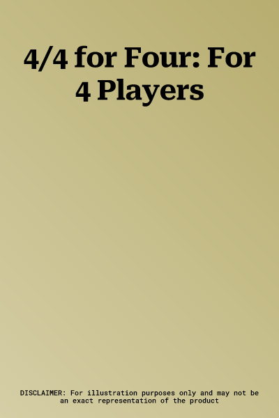 4/4 for Four: For 4 Players