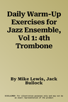 Daily Warm-Up Exercises for Jazz Ensemble, Vol 1: 4th Trombone