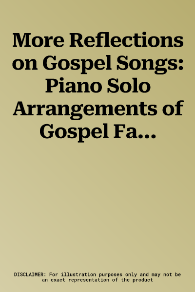 More Reflections on Gospel Songs: Piano Solo Arrangements of Gospel Favorites