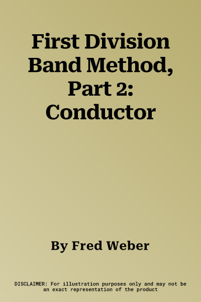 First Division Band Method, Part 2: Conductor