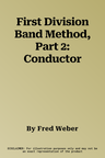 First Division Band Method, Part 2: Conductor