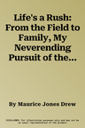 Life's a Rush: From the Field to Family, My Neverending Pursuit of the End Zone