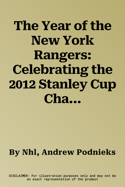 The Year of the New York Rangers: Celebrating the 2012 Stanley Cup Champions