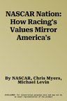 NASCAR Nation: How Racing's Values Mirror America's