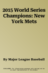 2015 World Series Champions: New York Mets