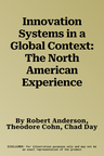 Innovation Systems in a Global Context: The North American Experience