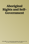 Aboriginal Rights and Self-Government