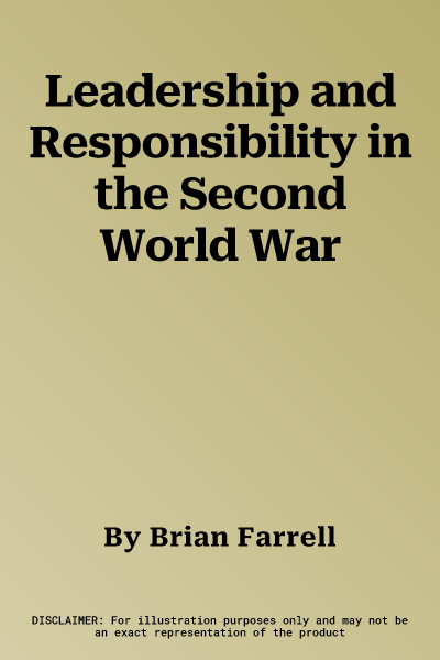 Leadership and Responsibility in the Second World War