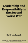 Leadership and Responsibility in the Second World War