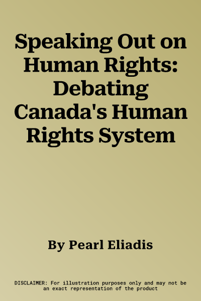 Speaking Out on Human Rights: Debating Canada's Human Rights System