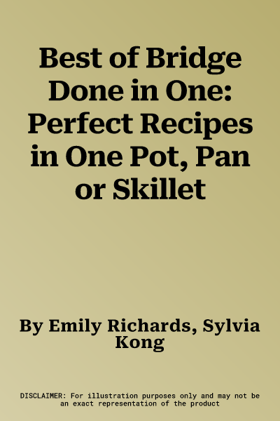 Best of Bridge Done in One: Perfect Recipes in One Pot, Pan or Skillet