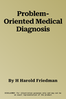 Problem-Oriented Medical Diagnosis