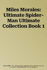 Miles Morales: Ultimate Spider-Man Ultimate Collection Book 1