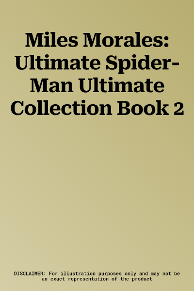 Miles Morales: Ultimate Spider-Man Ultimate Collection Book 2