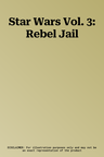 Star Wars Vol. 3: Rebel Jail