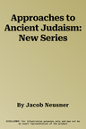 Approaches to Ancient Judaism: New Series