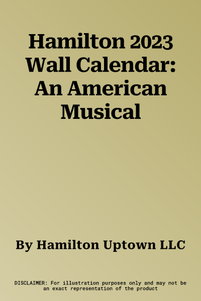 Hamilton 2023 Wall Calendar: An American Musical