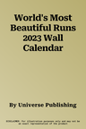 World's Most Beautiful Runs 2023 Wall Calendar