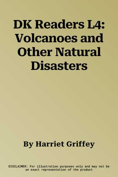 DK Readers L4: Volcanoes and Other Natural Disasters