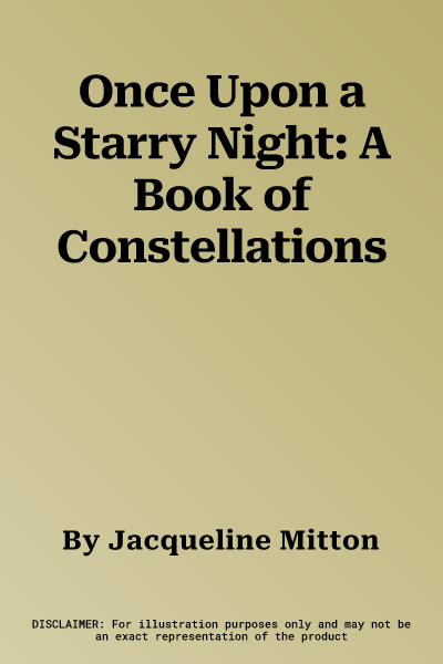 Once Upon a Starry Night: A Book of Constellations