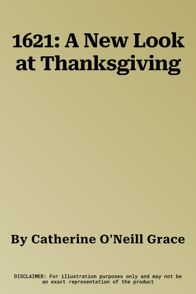 1621: A New Look at Thanksgiving