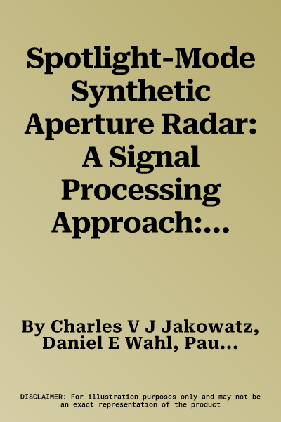 Spotlight-Mode Synthetic Aperture Radar: A Signal Processing Approach: A Signal Processing Approach (1996)