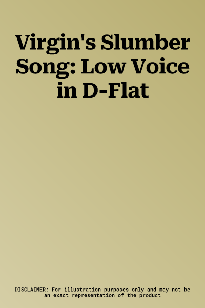 Virgin's Slumber Song: Low Voice in D-Flat