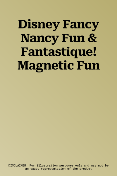 Disney Fancy Nancy Fun & Fantastique! Magnetic Fun