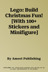 Lego: Build Christmas Fun! [With 100+ Stickers and Minifigure]