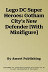 Lego DC Super Heroes: Gotham City's New Defender [With Minifigure]