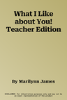 What I Like about You! Teacher Edition