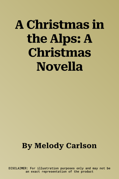 A Christmas in the Alps: A Christmas Novella