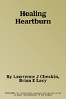 Healing Heartburn